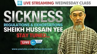 [LIVE] 20150128 Sickness: Regulations & Exhortations by Sheikh Hussain Yee