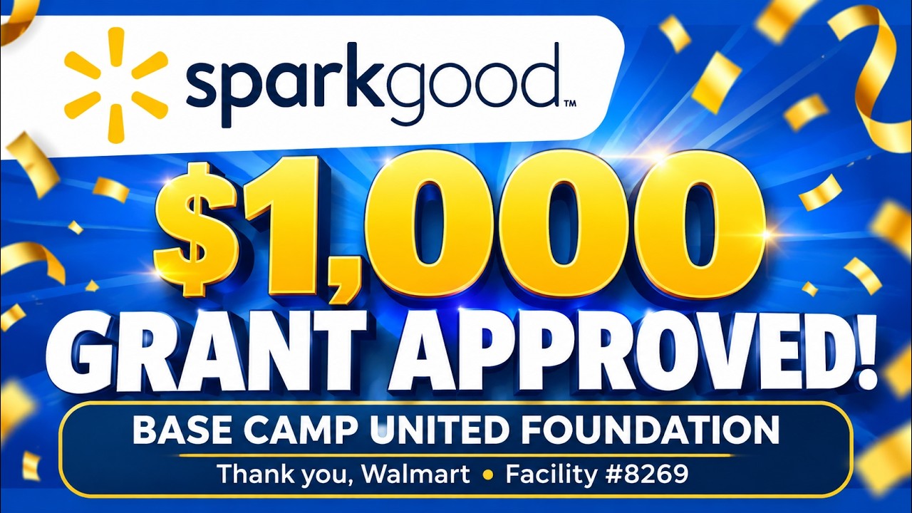 Base Camp United Foundation Approved for $1,000 Walmart Spark Good Grant