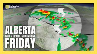 Severe storms target Alberta with tornado risk Friday