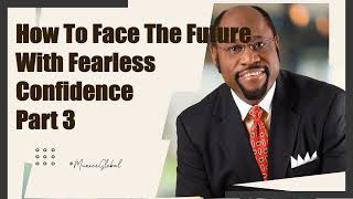 Munroe Global 2024 🔥How To Face The Future With Fearless Confidence Part 3