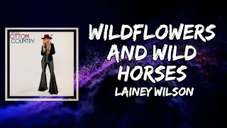 Video thumbnail of "Lainey Wilson - Wildflowers And Wild Horses (Lyrics)"