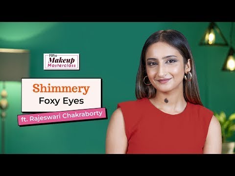SHIMMERY FOXY EYES MAKEUP TUTORIAL | By Rajeswari Chakraborty | POPxo Makeup Masterclass