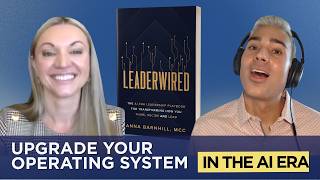 Upgrade Your Leadership Operating System in the AI Era - Anna Barnhill