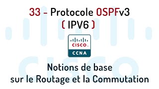 33- Configuration Protocole OSPFv3  (IPV6)