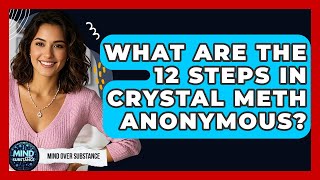 What Are The 12 Steps In Crystal Meth Anonymous - Mind Over Substance