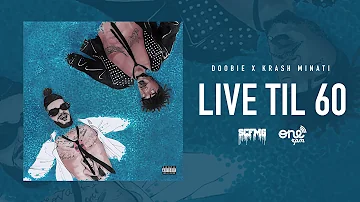 Doobie & Krash Minati - Live Til 60 (Official Audio)