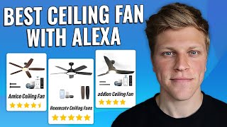 Best Ceiling Fan with Alexa (2024)