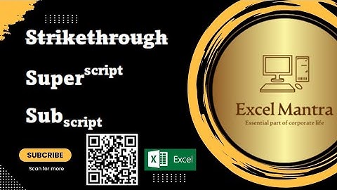 Use of Strikethrough, Superscript and Subscript in excel-EP21