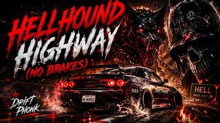 Hellhound Highway (No Brakes) | Drift Phonk