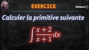 🔴MATHSCLIC EXERCICE | PRIMITIVES DES FONCTIONS RATIONNELLES UTILISATION  DE LA DIVISION EUCLIDIENNE