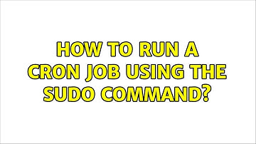 Ubuntu: How to run a cron job using the sudo command?