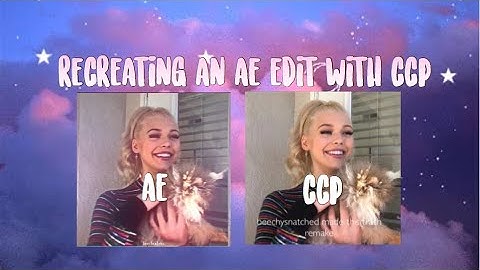 TRYING TO RECREATE AN AE EDIT W/ CCP