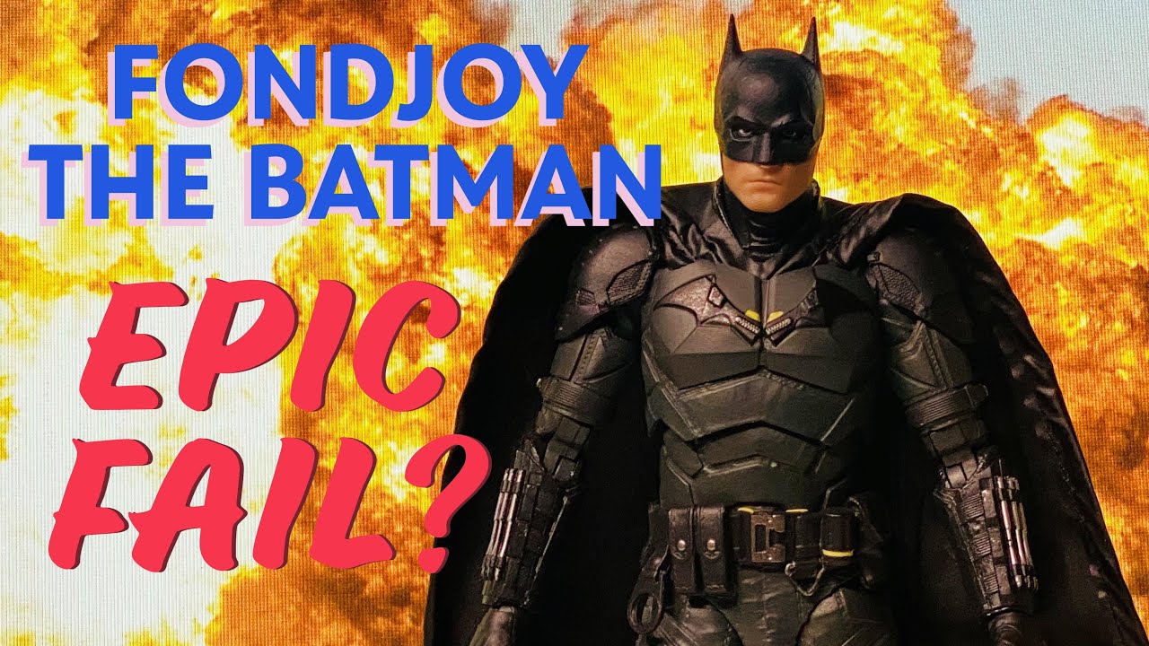 REVIEW Fondjoy The Batman 1/9 Scale Action Figure | EPIC FAIL