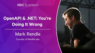 OpenAPI & .NET: You're Doing It Wrong  Mark Rendle  NDC London 2023