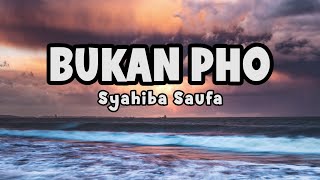 Syahiba Saufa - Bukan PHO |  Lyric