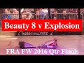 FRA FW Qtr Finals - Beauty 8 v Explosion - RC Fighting Robot Wars - 2016 International Championships