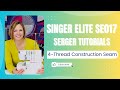 Singer Elite SE017 Serger 4-Thread Overlock &amp; Construction Seam