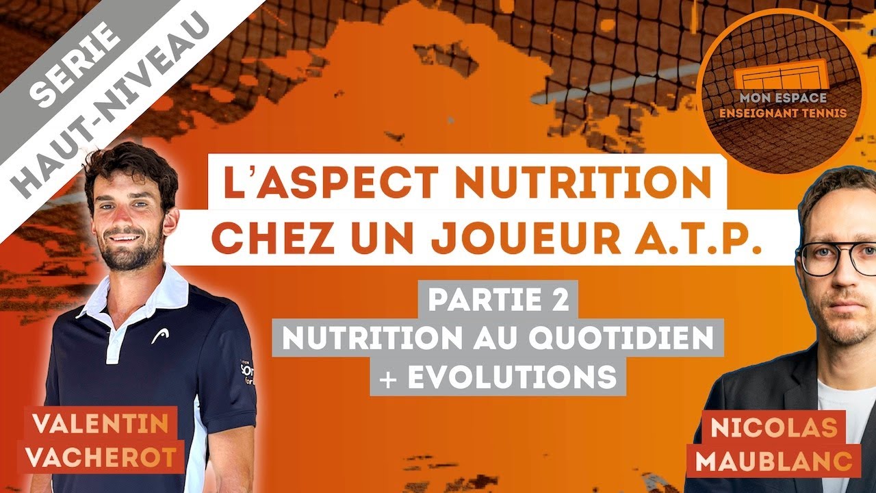 L'aspect Nutrition chez un joueur A.T.P. (Partie 2)