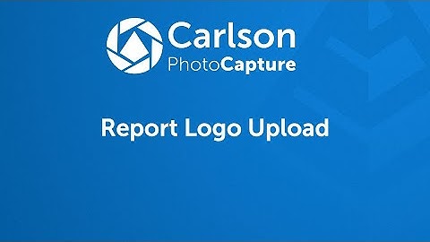 Carlson PhotoCapture Tutorials Video 21: Report Logo Upload