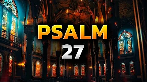 Psalm 27 The Most Powerful Prayer in the Bible Against Evil