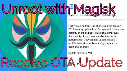How to Unroot With Magisk And Receive OTA (january 2018 security) Update in Mi A1.