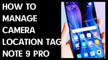 How to Manage Camera Location Tags on Redmi Note 9 Pro