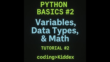 Python Tutorial #2: Variables, Data Types, Math and Input