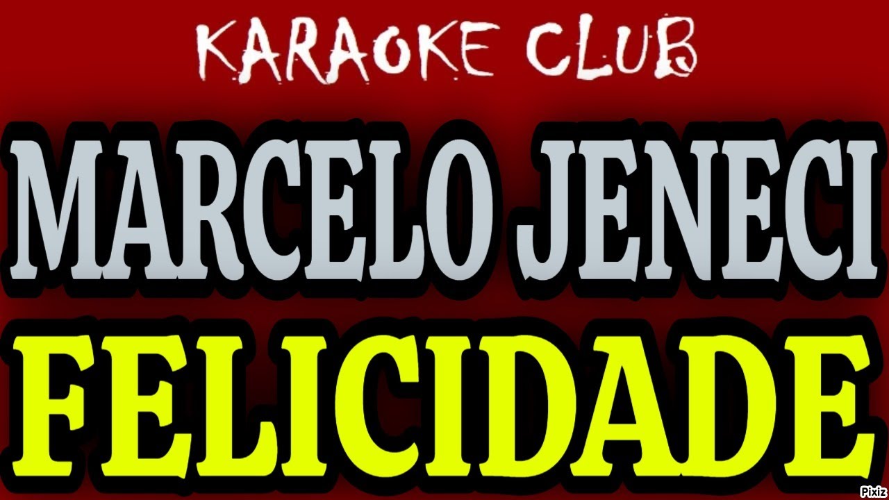 MARCELO JENECI - FELICIDADE ( KARAOKÊ )