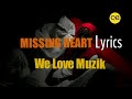We love muzik  missing heart lyrics