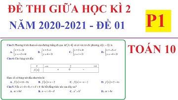 ĐỀ THI GIỮA HỌC KÌ 2 MÔN TOÁN LỚP 10 NĂM HỌC 2020-2021 - ĐỀ SỐ 01 – P1