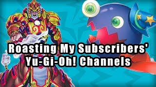 roasting my subscribers yu gi oh channels
