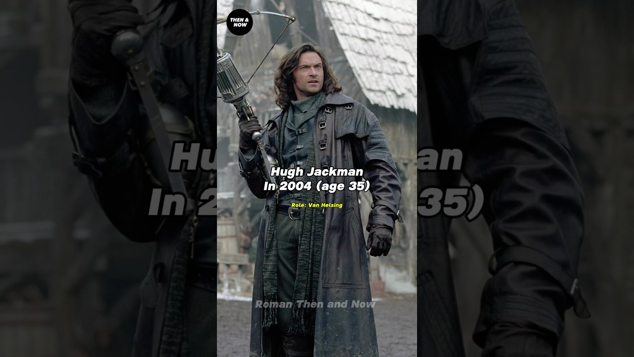 Van Helsing: Cast Then and Now 