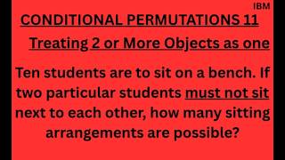 CONDITIONAL PERMUTATIONS 11 | Treating Two or More Objects As One. Wealth