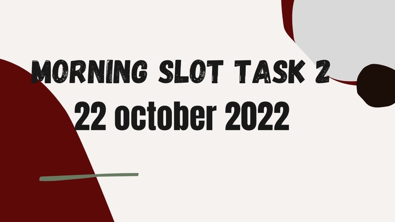 22 October Ielts exam morning slot answers and review, 22 October exam