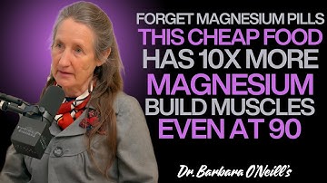 Forget Magnesium Supplements! This Food Builds Muscle and Kills Sarcopenia | Dr. Barbara O
