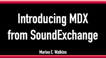 Introducing MDX From SoundExchange