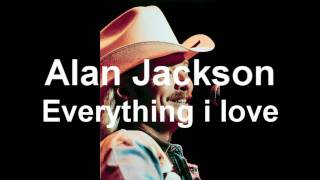 Alan Jackson Everything i love chords