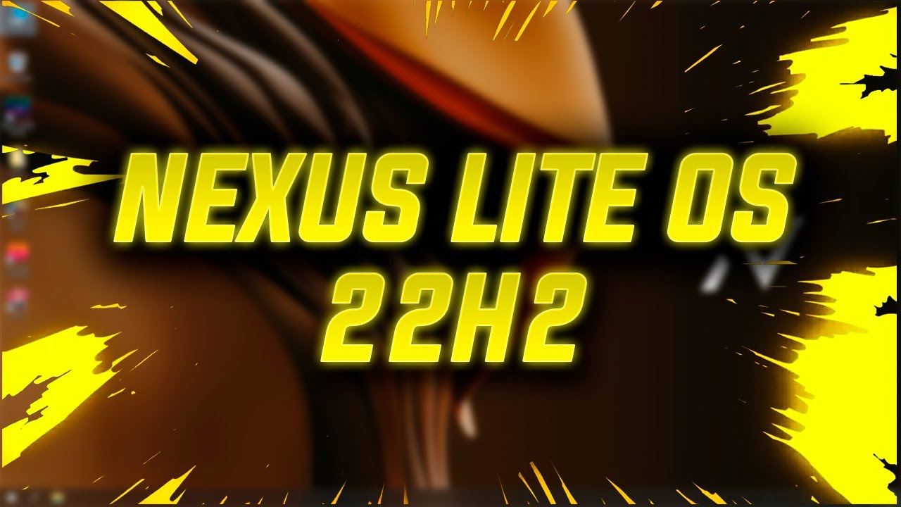 NEXUS LITE OS 1O 22H2 (19045.2130) - REVIEW #windows - YouTube