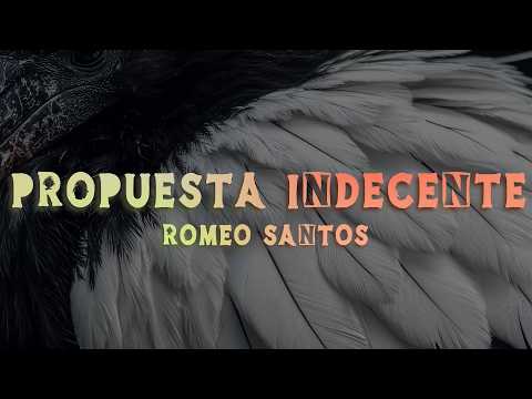 Romeo Santos - Propuesta Indecente (Lyrics/Letra)