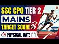 SSC CPO Tier 2 Mains Safe Score, Physical Date, Scorecard, Mains Date | How to prepare for CPO Mains