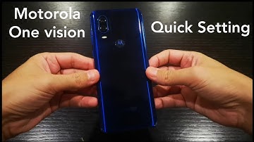 Quick setting : Motorola one vision
