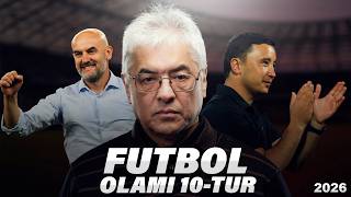 Futbol olami. "Neftchi" yana yakka peshqadam (10-tur haqida)