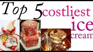 Top 5 Costliest Ice Cream Explained Sivanesh View 2020