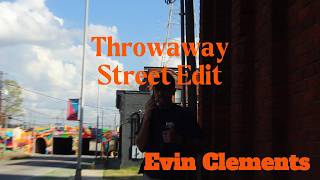 Evin Clements - Throwaway Street Edit