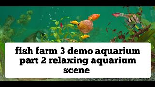 fish farm 3 demo aquarium part 2 relaxing aquarium scene #aquarium #aquariumfish #fishtank #fish