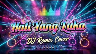 Hati Yang Luka - Betharia Sonatha (DJ Remix Cover)