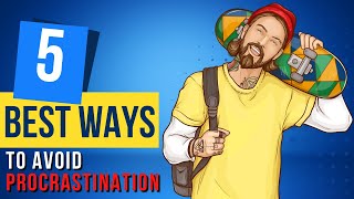 Best 5 Ways To Avoid Procrastination | Secrets Of Getting Things Done Quickly | How To Do Your Best