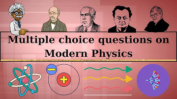 25 multiple choice questions on Modern Physics.