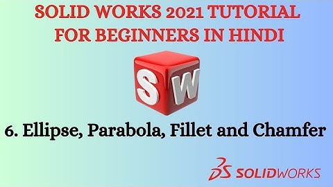 SolidWorks Tutorial in Hindi 6. Ellipse, Fillet, Chamfer | @Sigmawonders