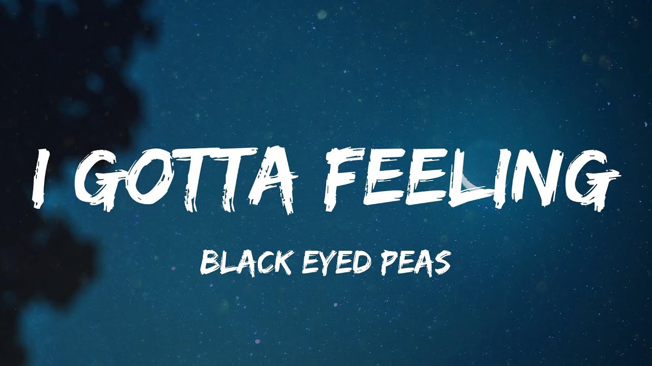 Black Eyed Peas - I Gotta Feeling (Lyric Video) | Flo Rida, Pitbull,...